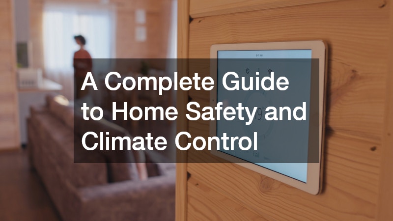 A Complete Guide to Home Safety and Climate Control